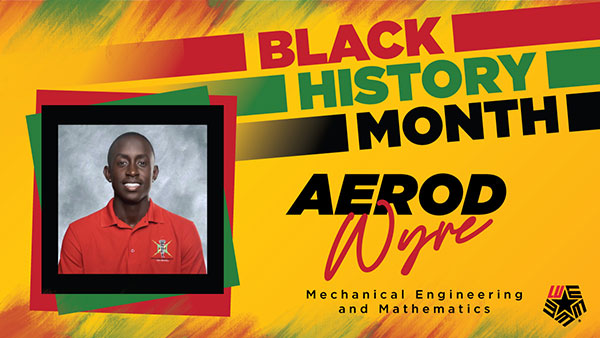 Black History Month Student Spotlight: Aerod Wyre